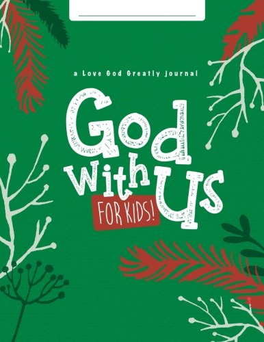 God With Us...For Kids!: A Love God Greatly Advent Study Journal For Kids! Non-fiction