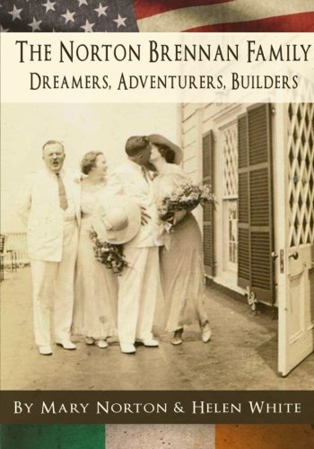 The Norton Brennan Family: Dreamers, Adventurers, Builders Memories