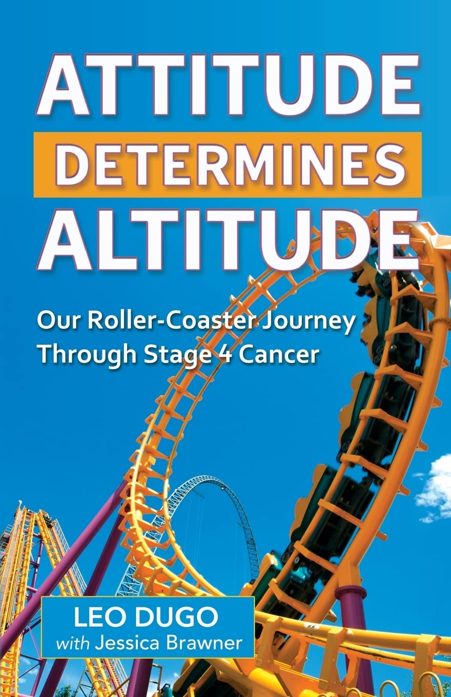 Attitude Determines Altitude: Our Roller-Coaster Journey Through Stage 4 Cancer Art & Literature