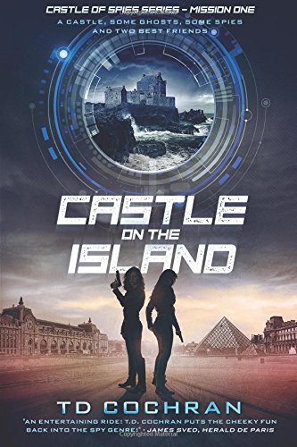 Castle on the Island: A Castle, Some Ghosts, Some Spies and Two Best Friends (The Castle eBooks, Band 1) Action & Adventure