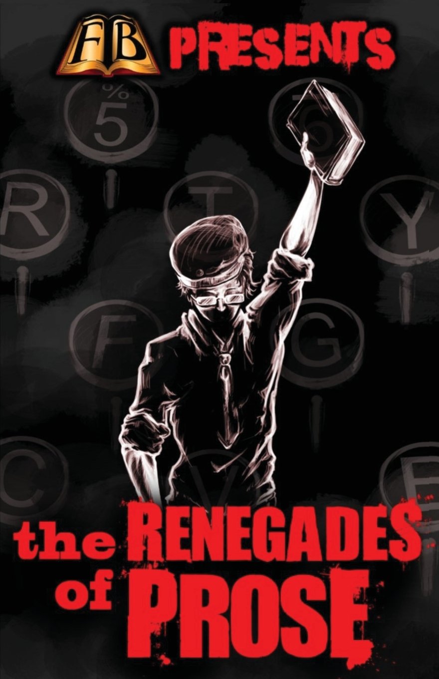 FTB Presents: The Renegades of Prose Contemporary literature