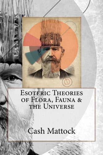 Esoteric Theories of Flora, Fauna & the Universe Business & Technology