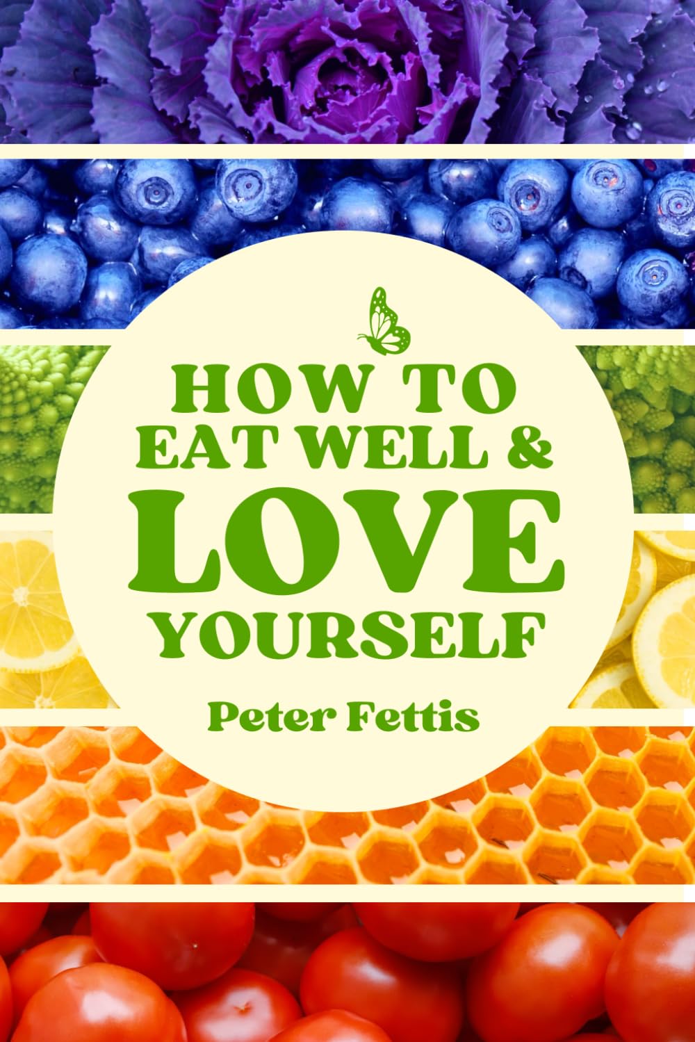 How to Eat Well and Love Yourself: The Art of Intuitive Nutrition book