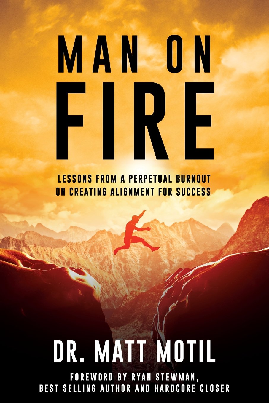 Man on Fire: Lessons From a Perpetual Burnout on Creating Alignment for Success Philosophy