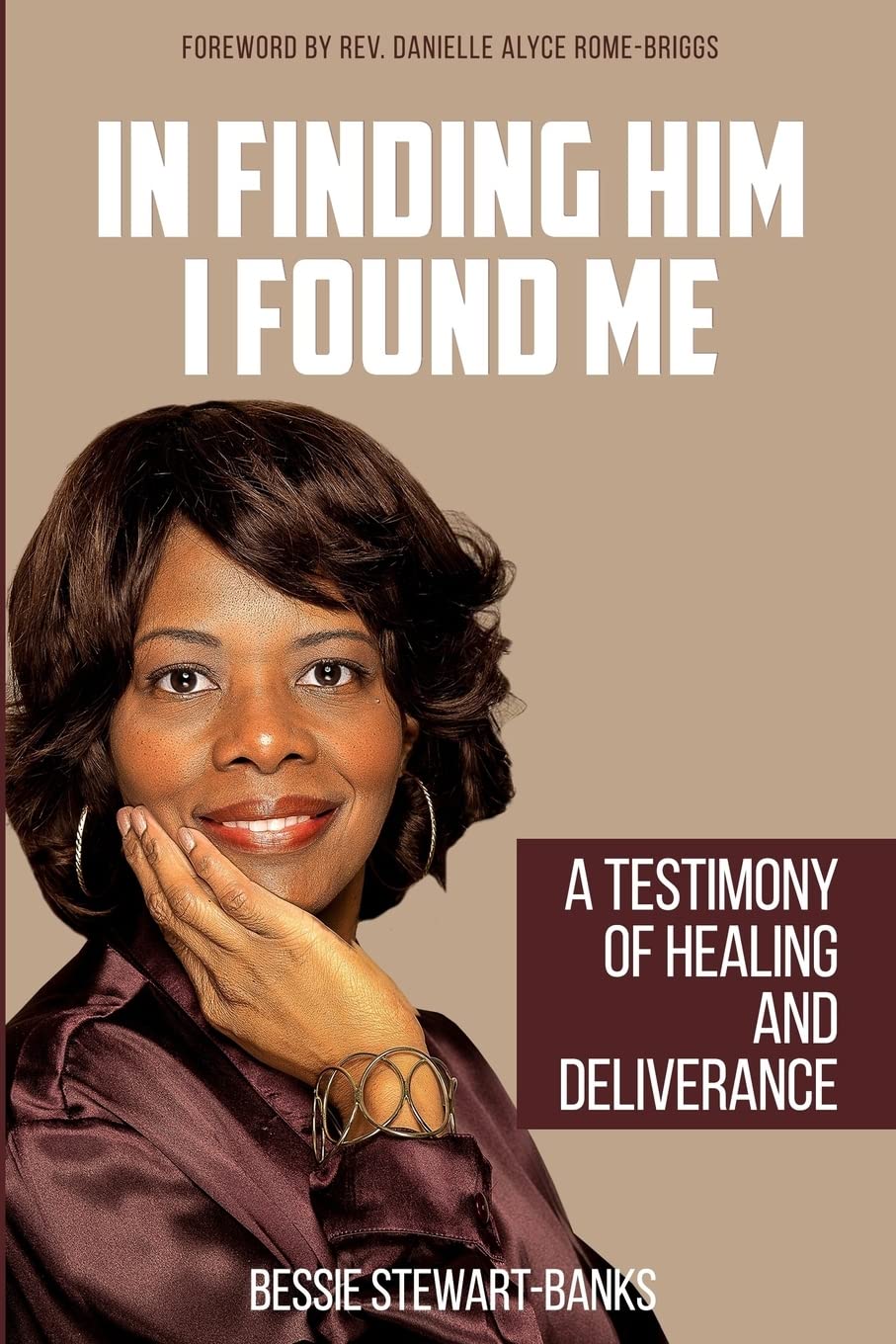 In Finding Him I Found Me: A Testimony of Healing and Deliverance book