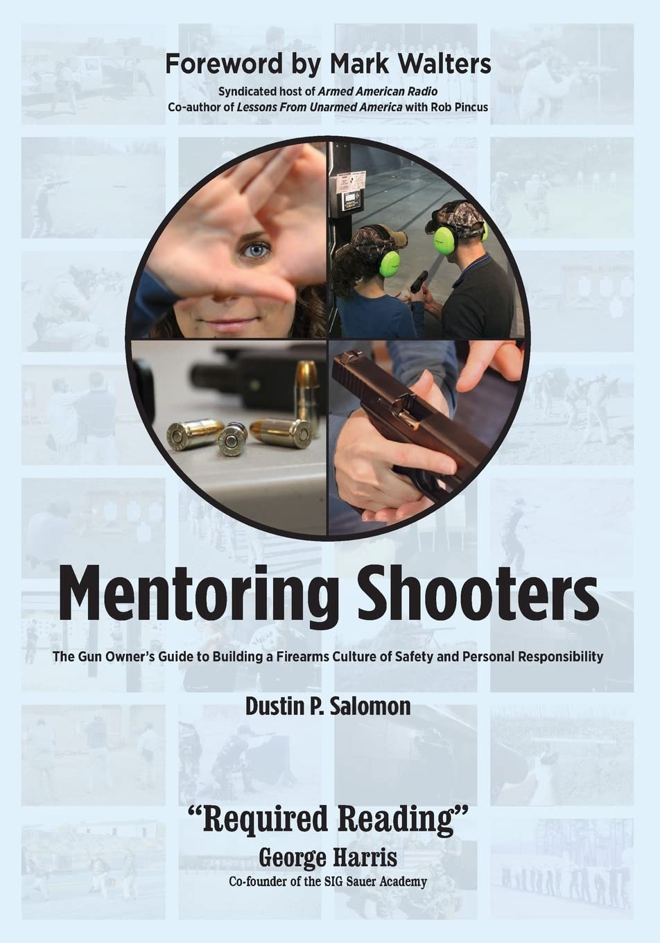Mentoring Shooters: The Gun Owner's Guide to Building a Firearms Culture of Safety and Personal Responsibility Social Sciences