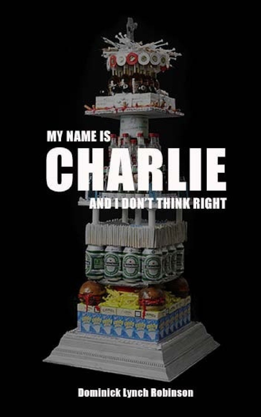 My Name is Charlie and I Don't Think Right Art & Literature