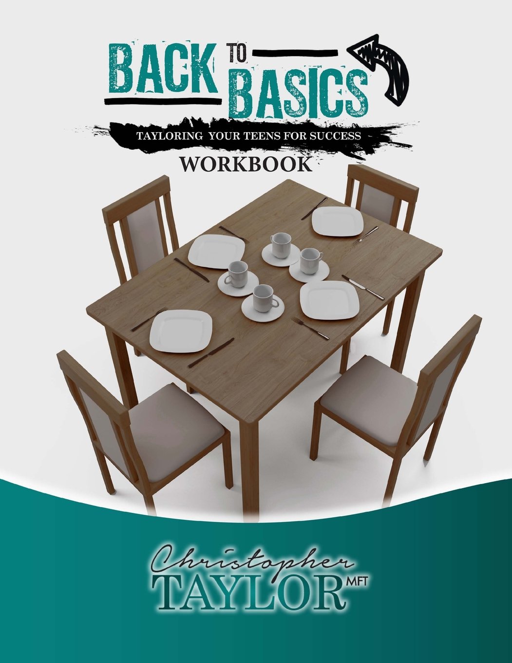 Back To Basics: Tayloring Your Teen For Success Workbook Parents & Children