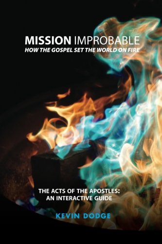 Mission Improbable: How the Gospel Set the World on Fire Religion & Esotericism