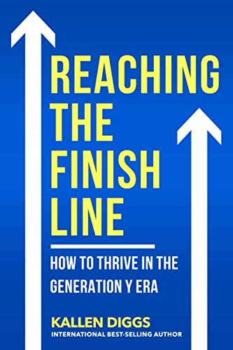 Reaching The Finish Line: How to Thrive in the Generation Y Era Philosophy