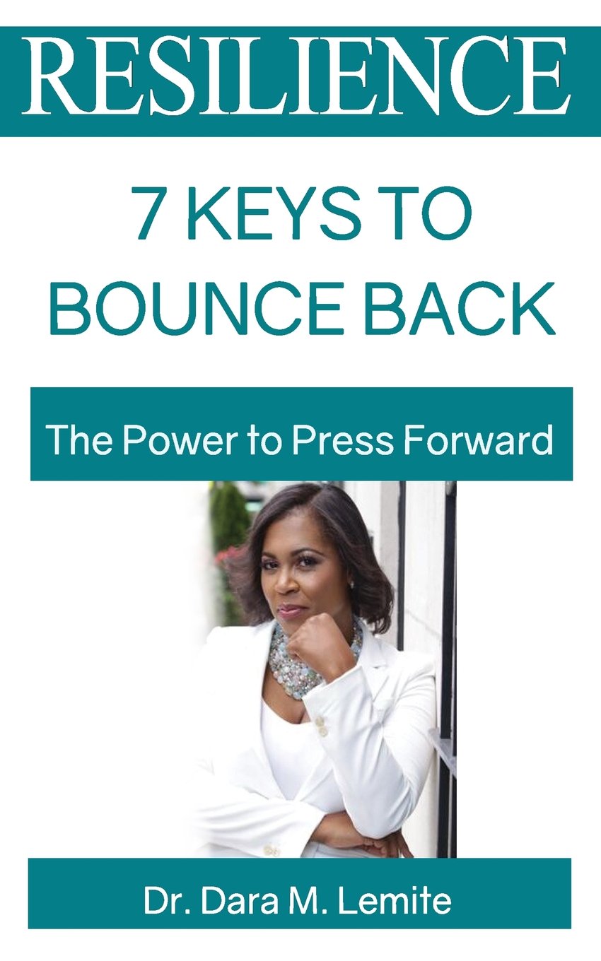 Resilience: 7 Keys to Bounce Back: The Power to Press Forward Self-help