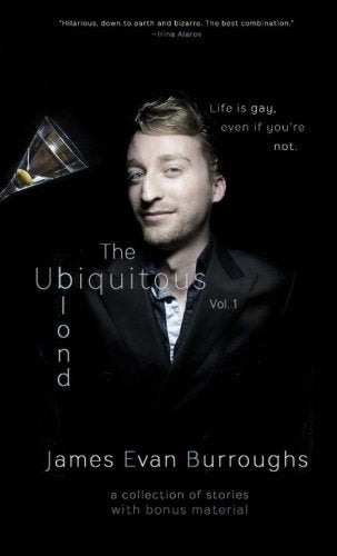 The Ubiquitous Blond Vol. 1: Life is gay, even if you're not. Books