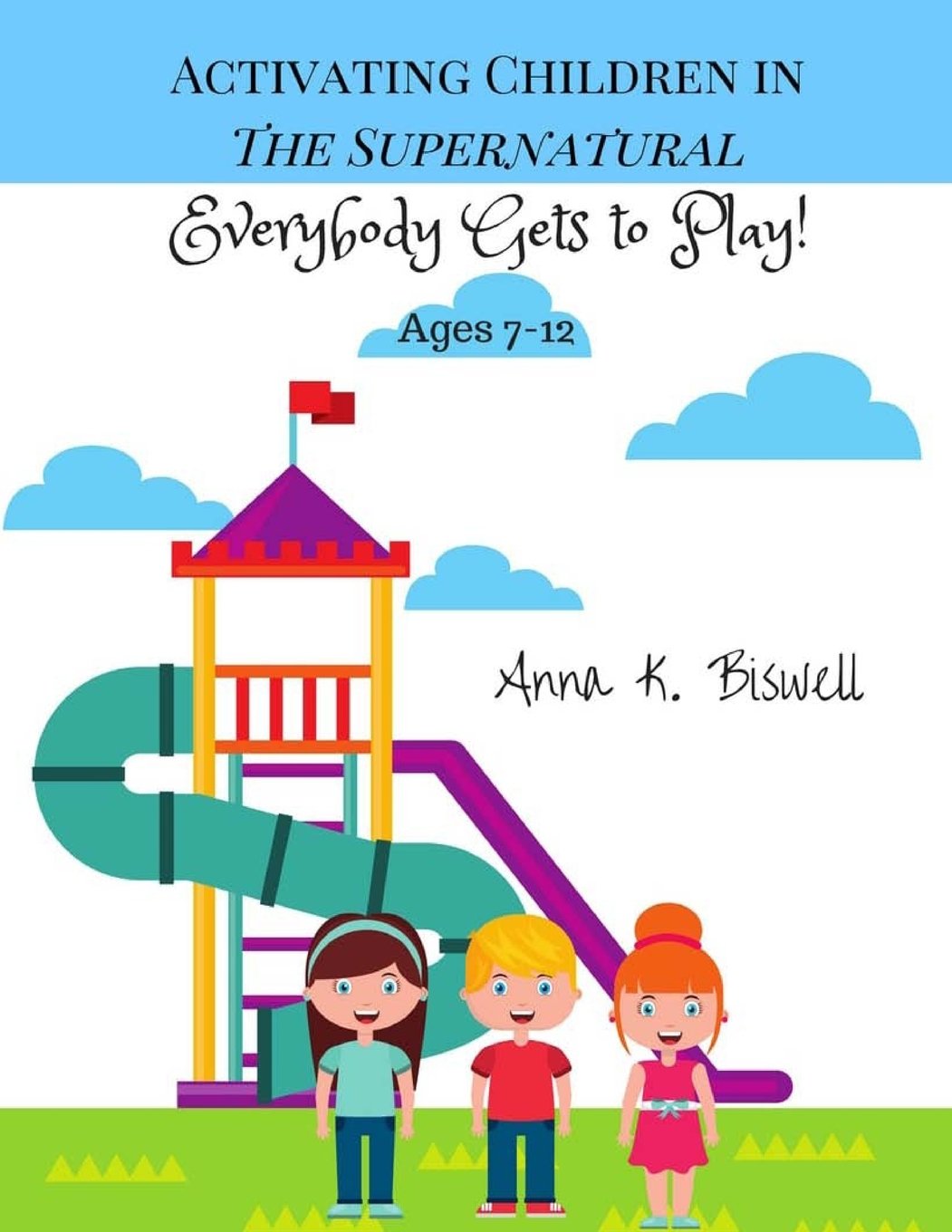 Activating Children in the Supernatural: Everybody Gets to Play (7-12) Social Sciences