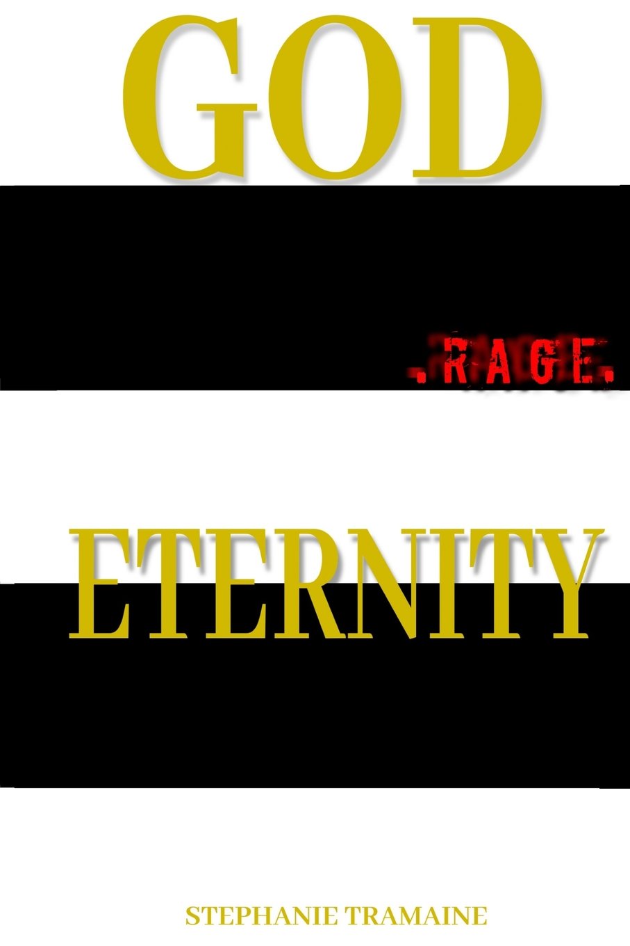 God .Rage. Eternity: The Heart of Eternity Lifestyle