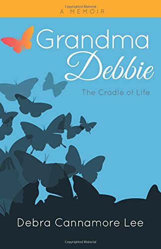 Grandma Debbie: The Cradle of Life Politics & Society