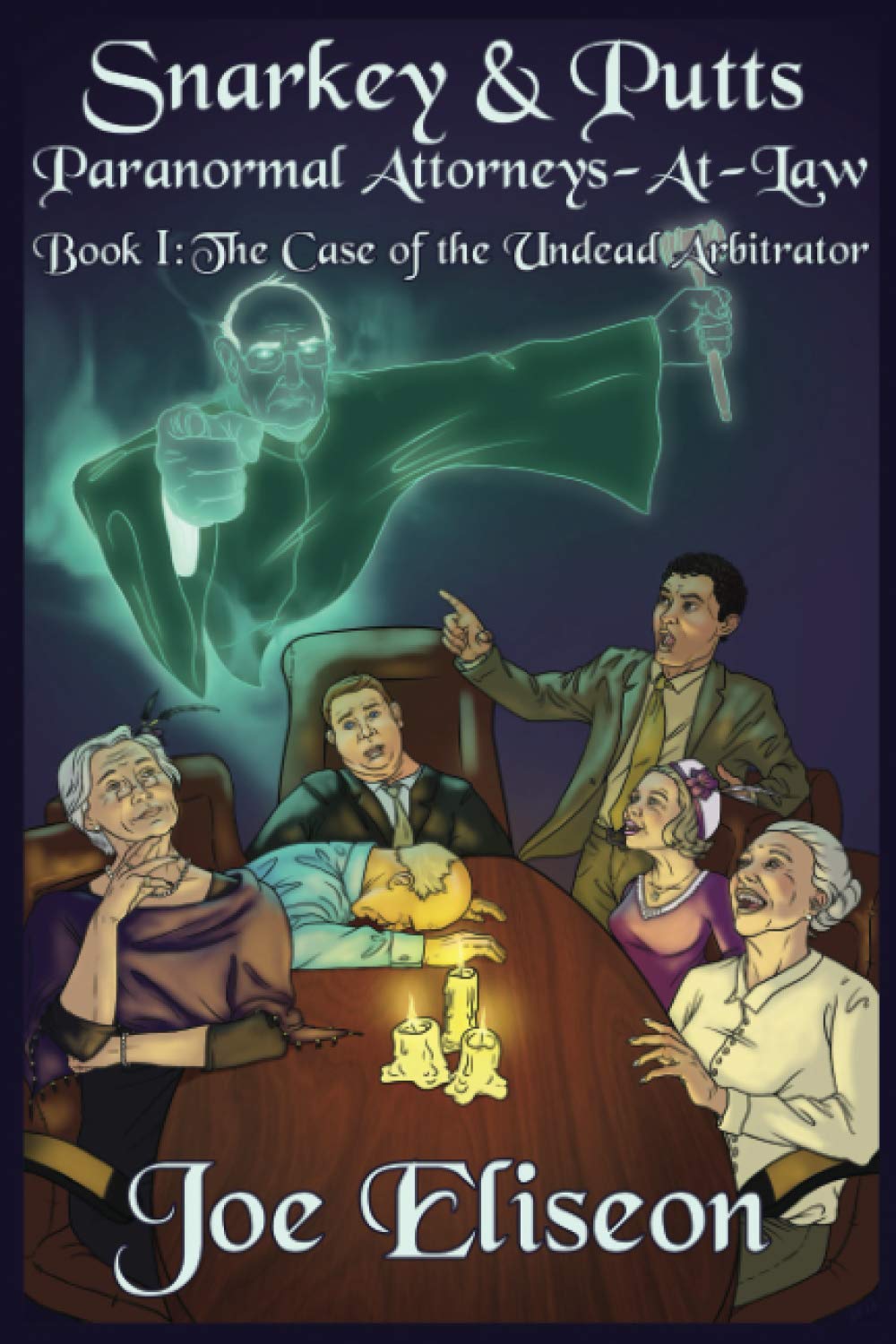 Snarkey & Putts: Paranormal Attorneys-At-Law: Book I: The Case of the Undead Arbitrator Humour & Satire
