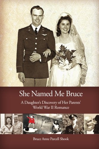 She Named Me Bruce:: A Daughter’s Discovery of Her Parents’ World War II Romance Books