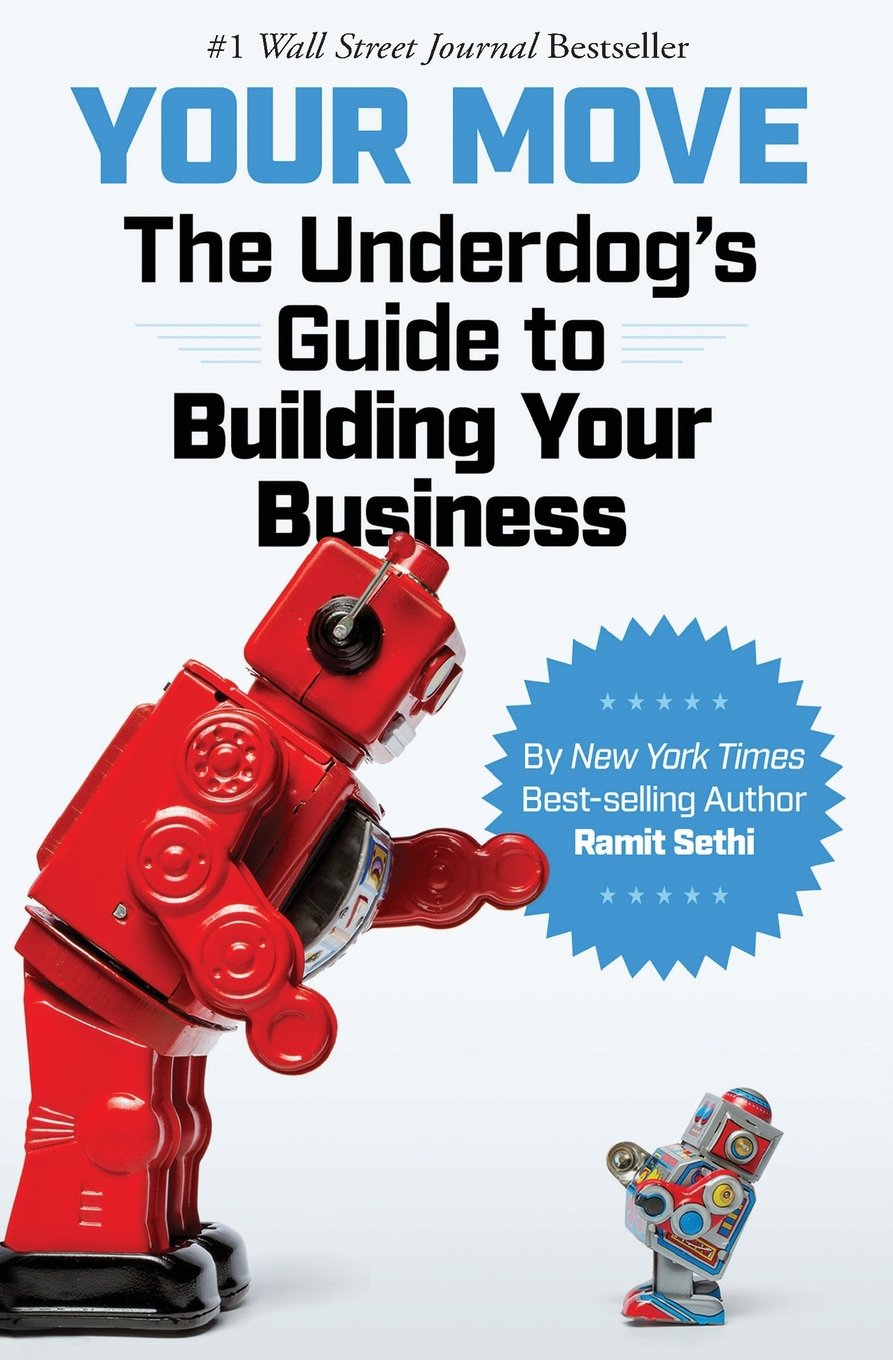 Your Move: The Underdog's Guide to Building Your Business Business, Finance & Career