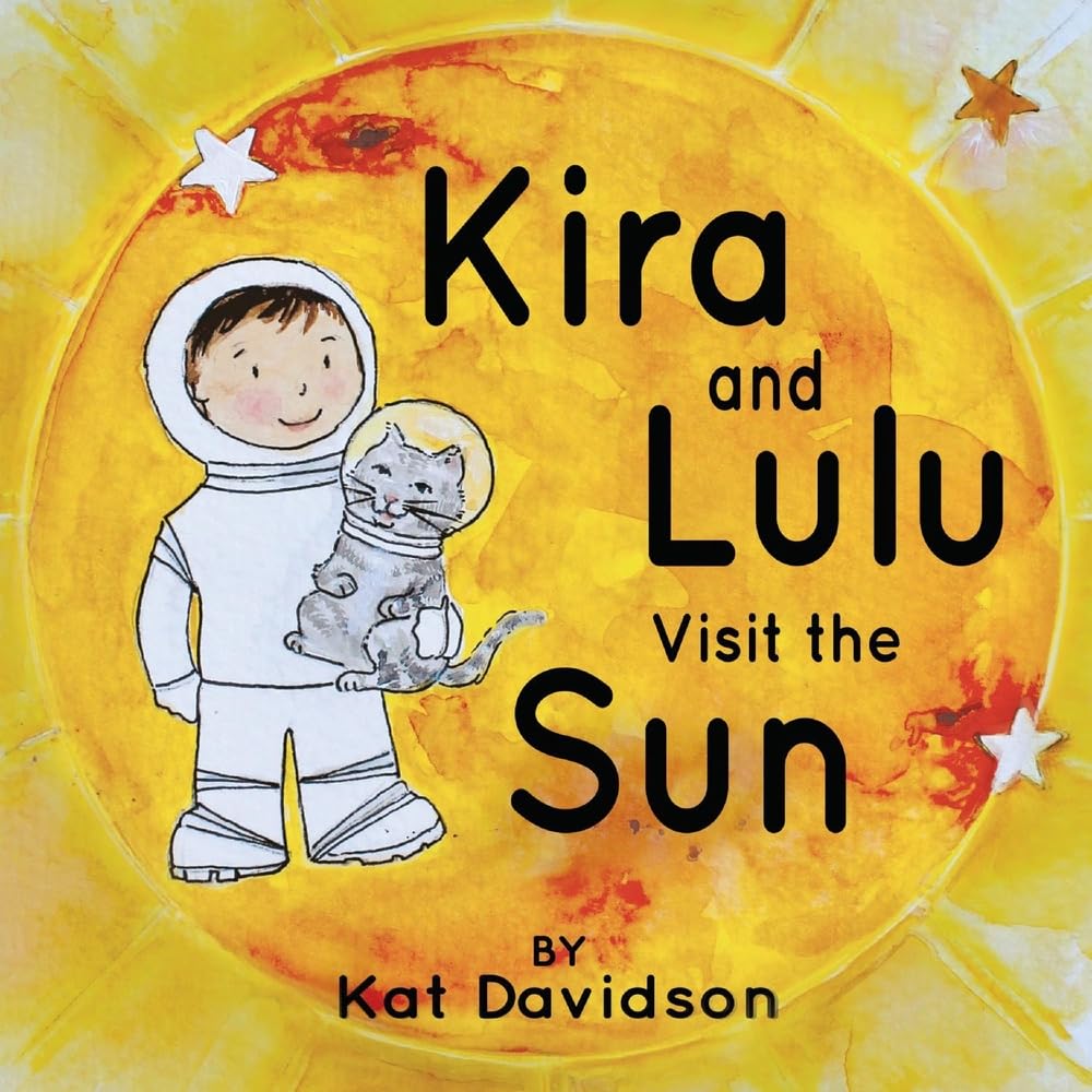 Kira and Lulu Visit the Sun: Volume 1 Non-fiction