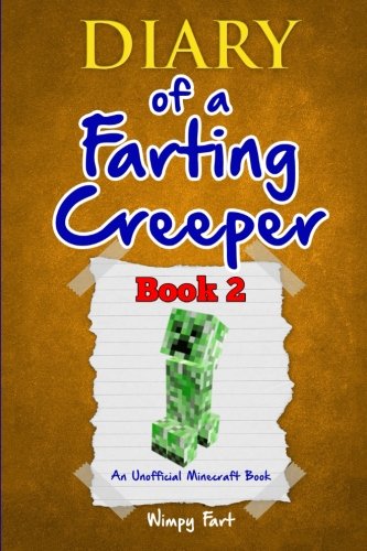Diary of a Farting Minecraft Creeper: Book 2: How Does the Creeper DOUBLE His Power? (Diary of a Farting Creeper, Band 2) Novels & Short Stories