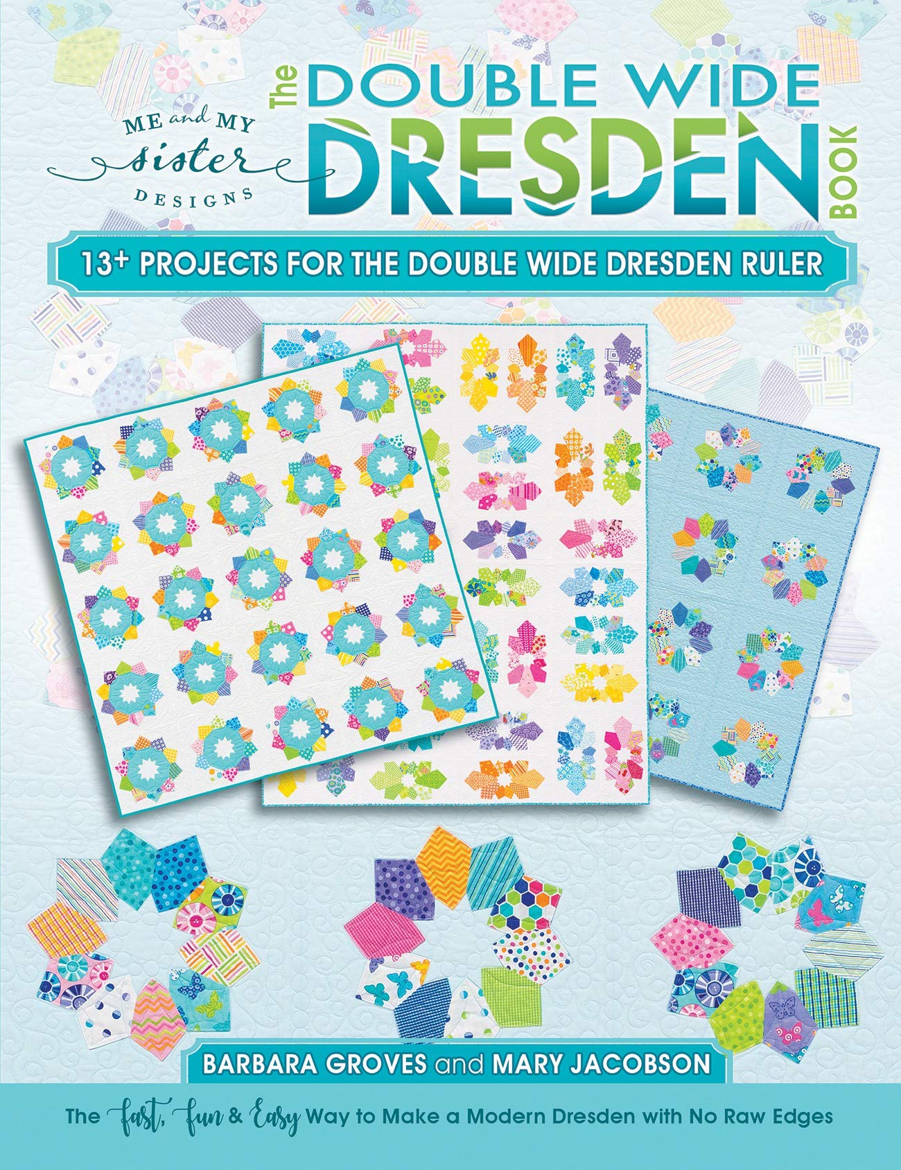 The Double Wide Dresden Book: 13+ Projects for the Double Wide Dresden Ruler Hobbies & Crafts