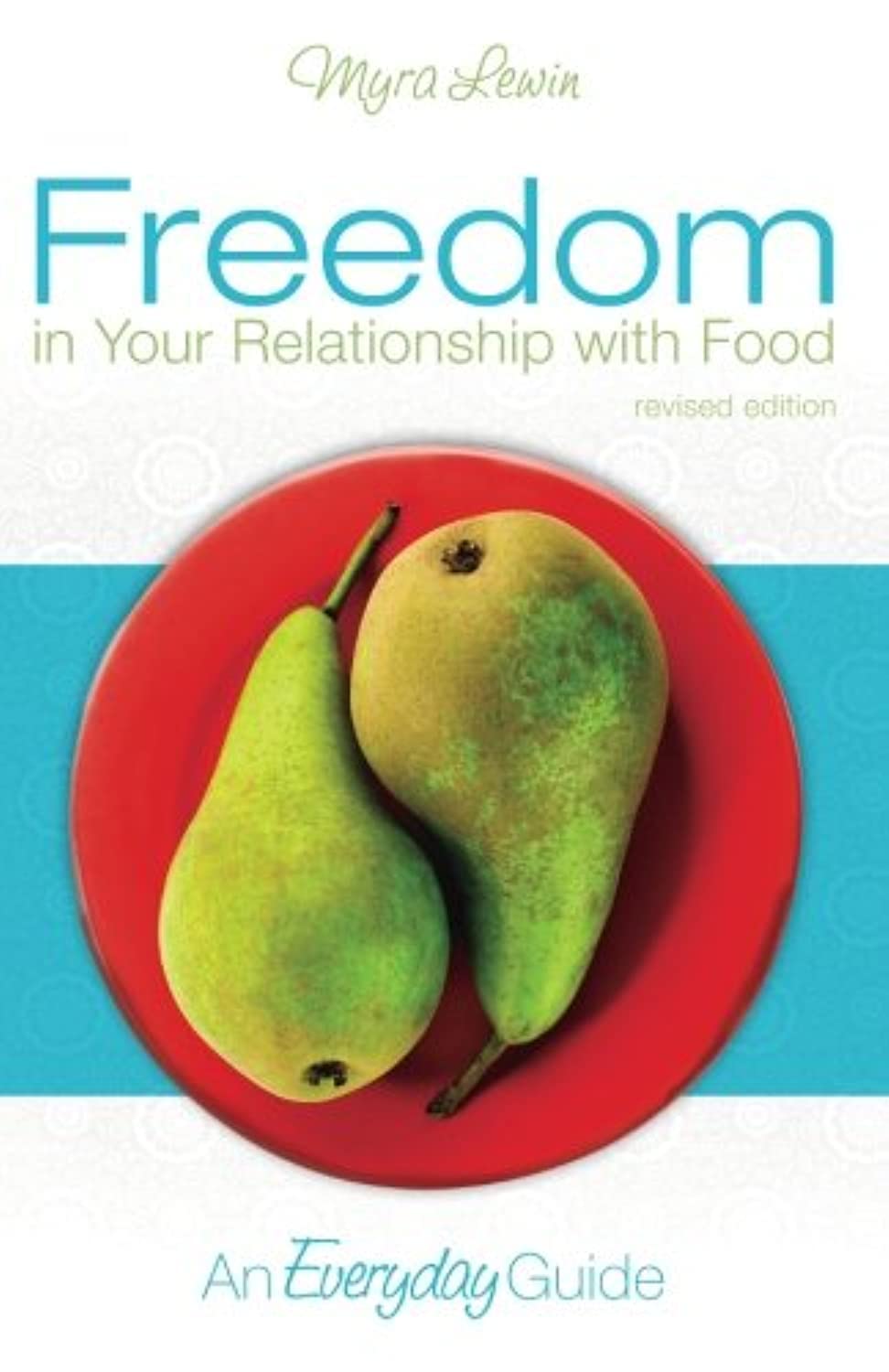 Freedom in Your Relationship with Food: An Everyday Guide (Simple Ayurvedic Cooking) Religion & Esotericism