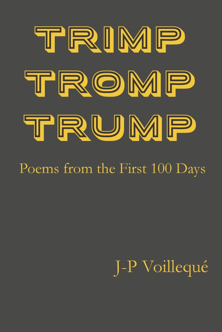Trimp Tromp Trump: Poems from the First 100 Days book