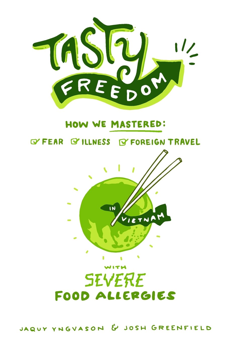 Tasty Freedom: How We Mastered Fear, Illness and Foreign Travel with Severe Food Allergies book