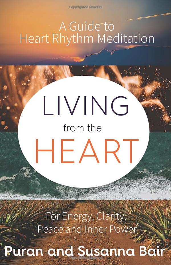 Living From the Heart: Heart Rhythm Meditation for Energy, Clarity, Peace, and Inner Power Lifestyle
