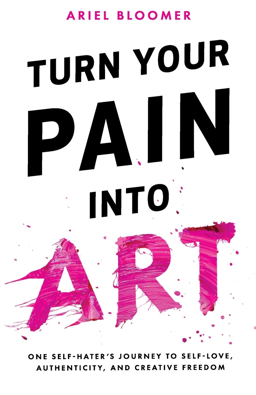 Turn Your Pain Into Art Business, Finance & Career Books