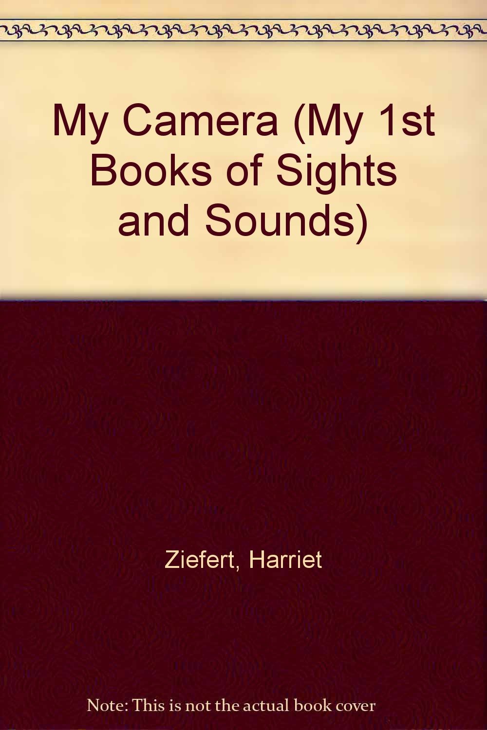 My Camera (My 1st Books of Sights and Sounds) Books