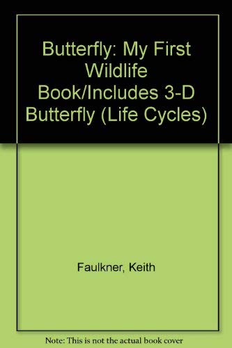 Butterfly: My First Wildlife Book/Includes 3-D Butterfly (Life Cycles) Books