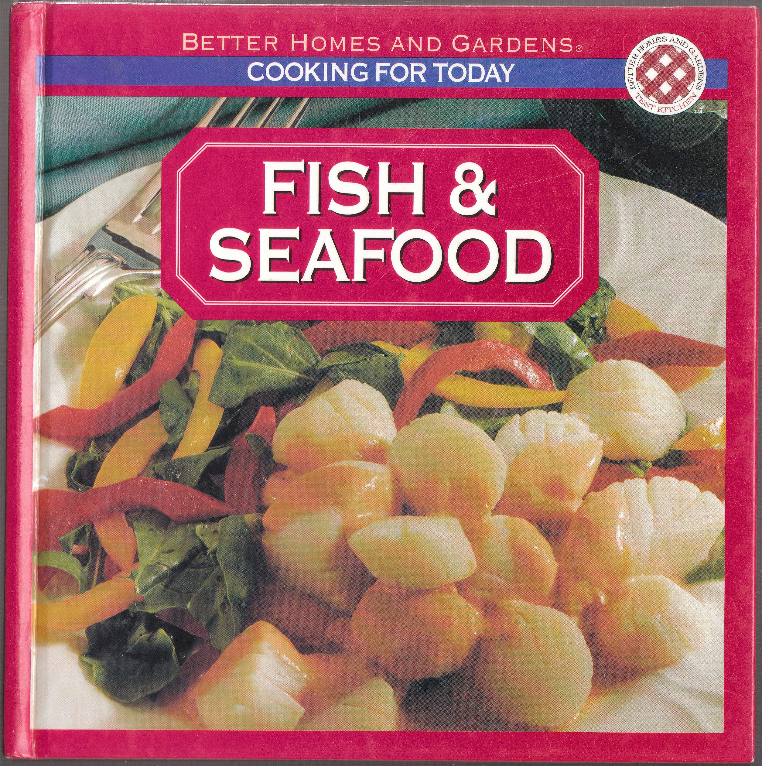 Better Homes and Gardens: Fish & Seafood (Cooking for Today) Cooking & Enjoying