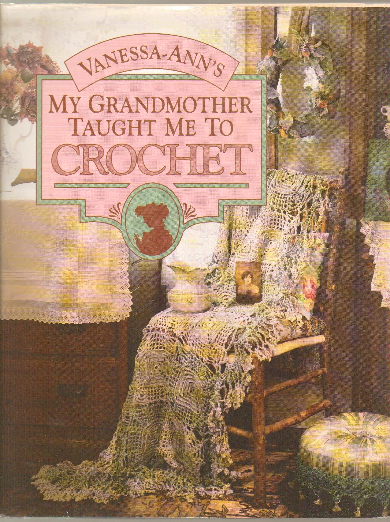 Vanessa Ann's My Grandmother Taught Me to Crochet Hobbies & Crafts