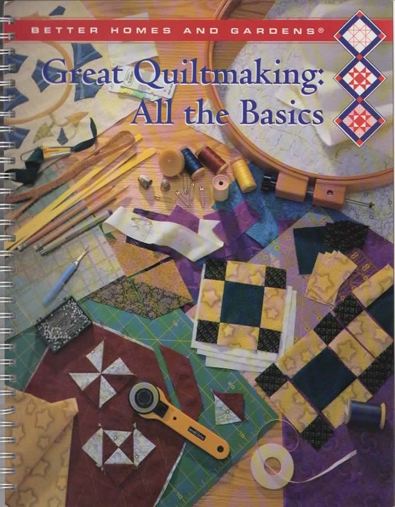 Better Homes and Gardens Great Quiltmaking: All the Basics book