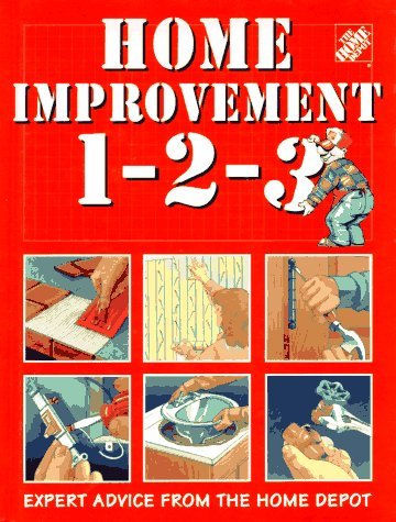 Home Improvement 1-2-3: Expert Advice from the Home Depot Architecture
