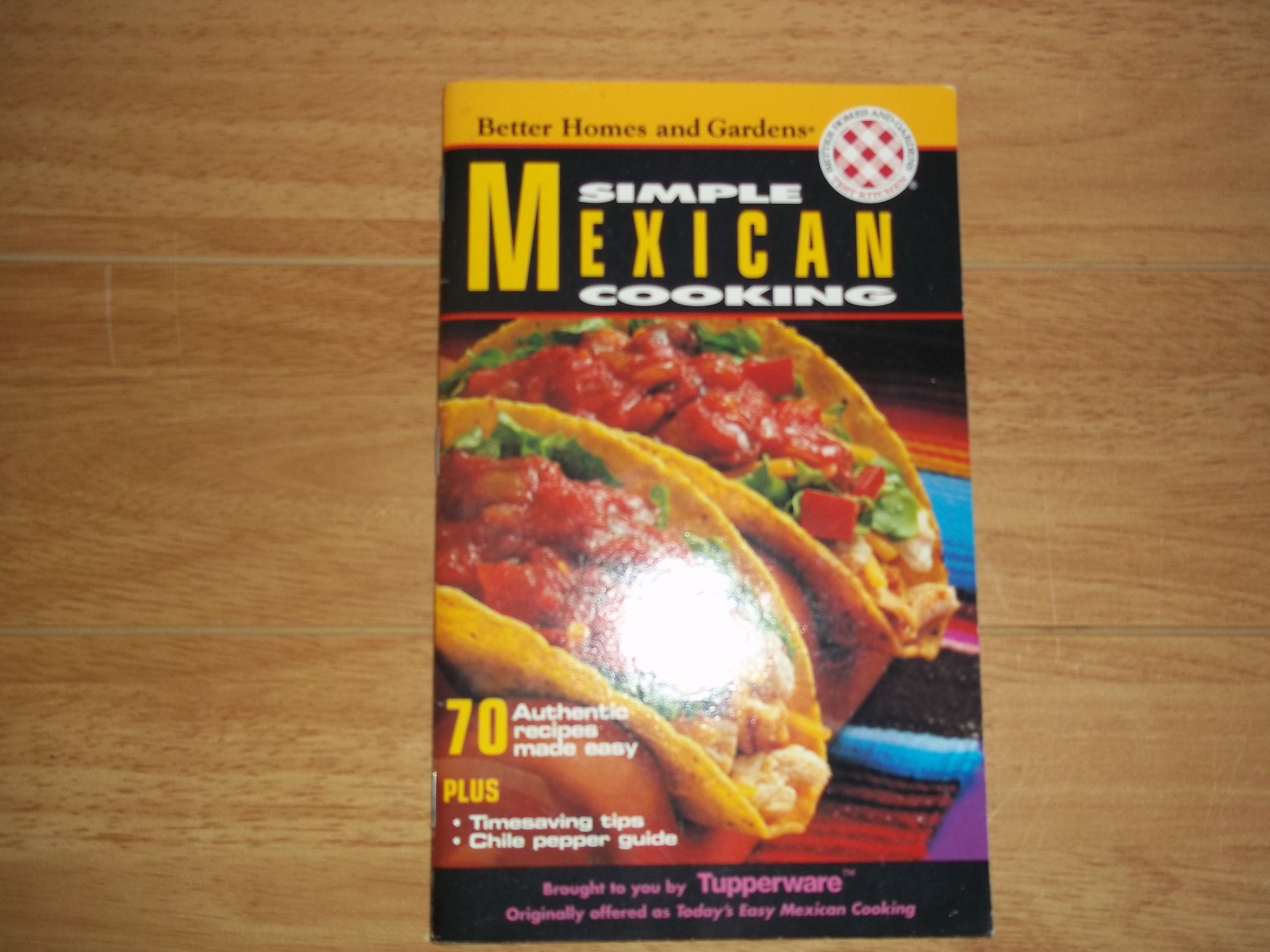Better Homes and Gardens: Simple Mexican Cooking Cooking & Enjoying