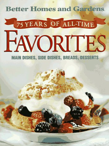 75 Years of All-Time Favorites: Main Dishes, Side Dishes, Breads, Desserts book