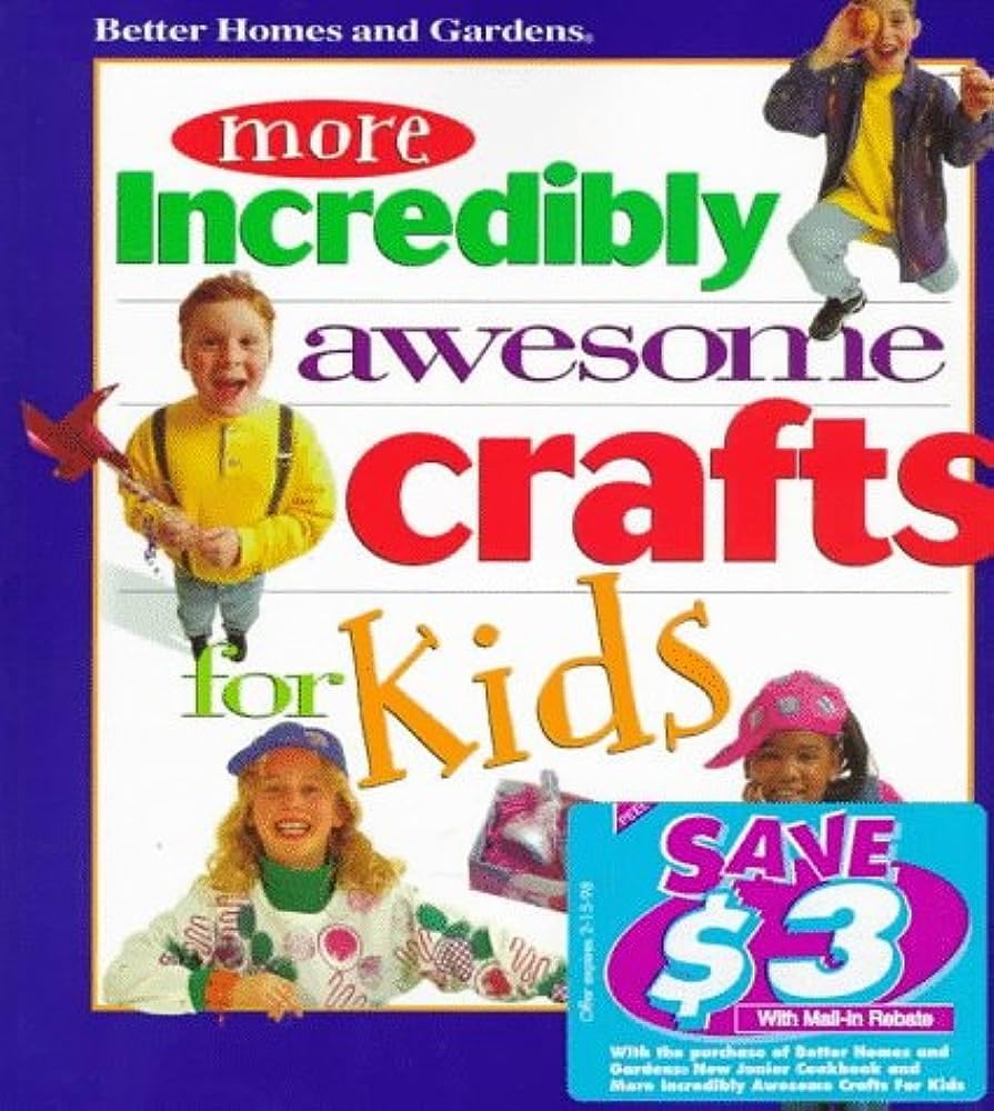 More Incredibly Awesome Crafts for Kids (Better Homes & Gardens S.) Non-fiction
