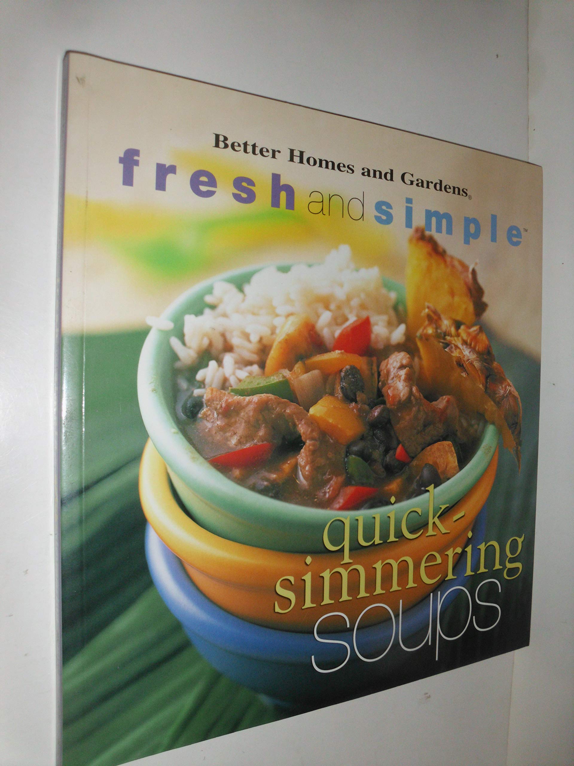 Quick-Simmering Soups (Fresh and Simple) Leisure, Home & Garden