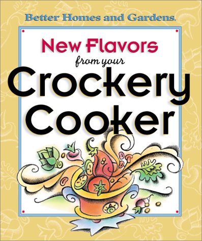 New Flavors from Your Crockery Cooker Cooking & Enjoying