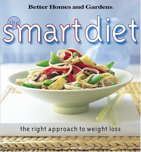 The Smart Diet: The Right Approach to Weight Loss Leisure, Home & Garden
