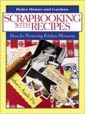 Scrapbooking With Recipes: Ideas for Preserving Kitchen Memories book