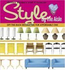 Style By The Aisle: Off the Rack Decorating for Affordable Chic Hobbies & Crafts
