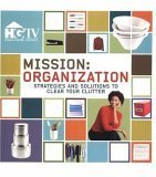 Mission: Organization: Strategies and Solutions to Clear the Clutter Hobbies & Crafts