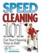 Speed Cleaning 101: Cut Your Cleaning Time in Half!: House Cleaning Tips to Cut Your Cleaning Time in Half Hobbies & Crafts