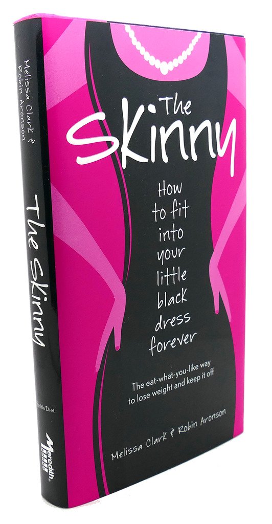 The Skinny: How to Fit into Your Little Black Dress Forever book