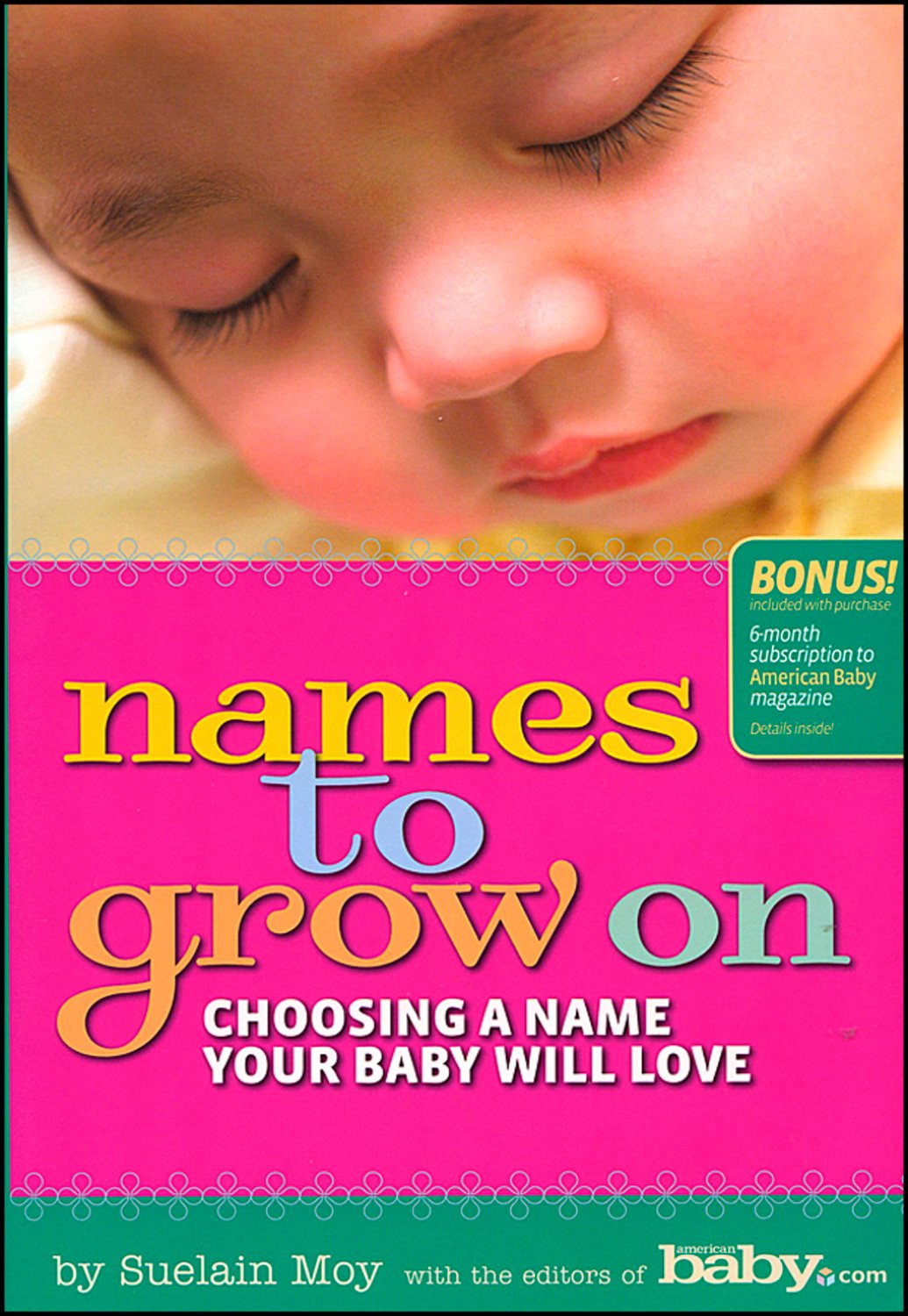 Names to Grow On: Choosing a Name Your Baby Will Love (Better Homes and Gardens Family) Learning & Reference