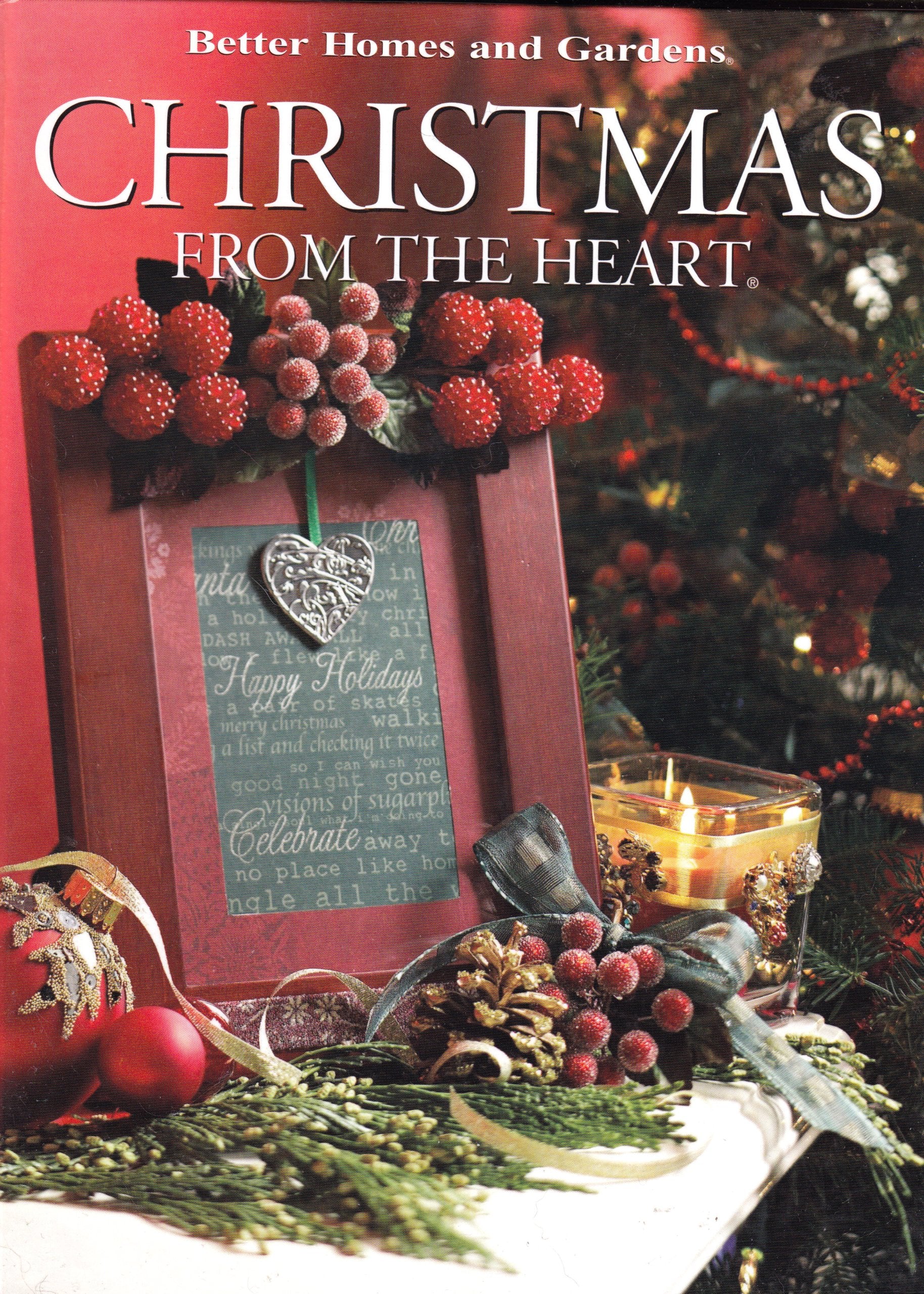 Better Homes and Gardens Christmas From the Heart (Volume 16) Books