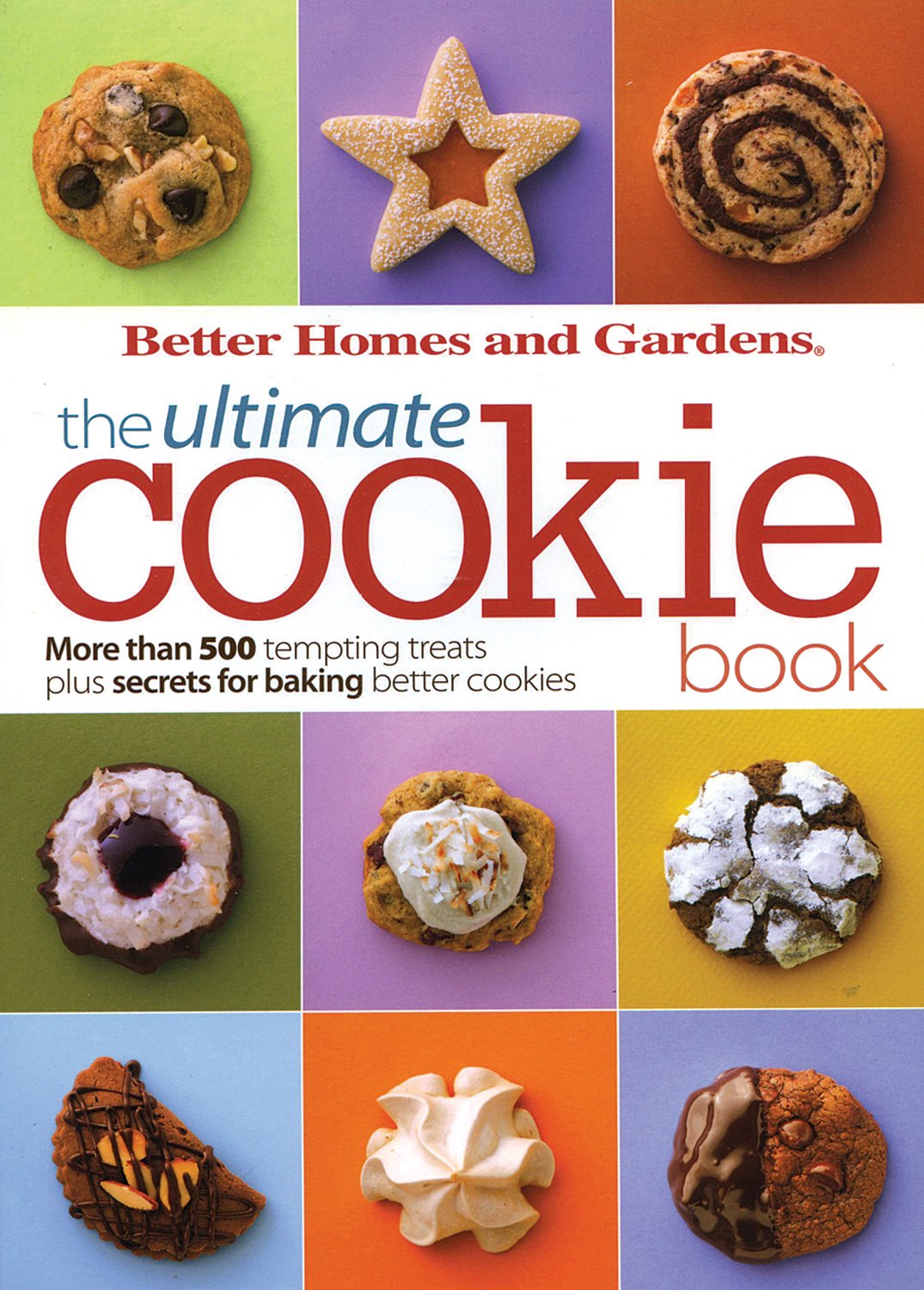 BH&G Ultimate Cookie Book: More than 500 Tempting Treats Plus Secrets for Baking Better Cookies (Better Homes and Gardens Ultimate) Leisure, Home & Garden